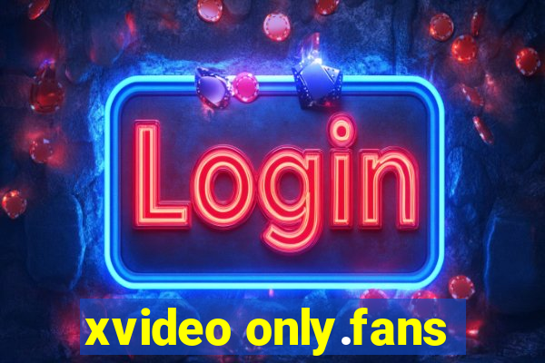 xvideo only.fans